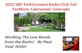 2013 285 TechConnect Radio Club Fall TechFest, Lakewood, Colorado Working The Low Bands from the Burbs! By Paul Veal N0AH.
