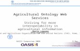 Agricultural Ontology Web Services Striving for more interoperability in agricultural information management OASIS Symposium 20069 May 2006 Boris Lauser.