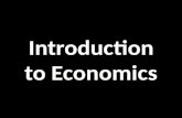 DEFINITION… Economics: a social science that studies how individuals, governments, firms and nations make choices on allocating scarce resources to satisfy.