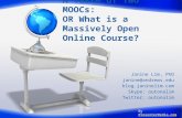 A Taste of Two MOOCs: OR What is a Massively Open Online Course? Janine Lim, PhD janine@andrews.edu blog.janinelim.com Skype: outonalim Twitter: outonalim.