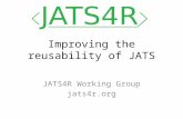 JATS4R Working Group jats4r.org Improving the reusability of JATS.