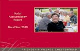 FRIENDSHIP VILLAGE CHESTERFIELD S OCIAL A CCOUNTABILITY 2013 Social Accountability Report Fiscal Year 2013.
