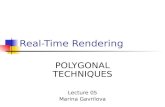 Real-Time Rendering POLYGONAL TECHNIQUES Lecture 05 Marina Gavrilova.