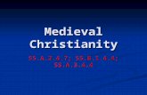 Medieval Christianity SS.A.2.4.7; SS.B.1.4.4; SS.A.3.4.4.