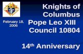 Knights of Columbus Pope Leo XIII Council 10804 14 th Anniversary February 18, 2006.