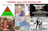 Middle Ages SOL Review #8. Part 1: Early Middle Ages (500 AD – 1000 AD) 1.The Dark Ages began due to the collapse of which government 476 AD? ROME 2.