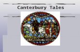 Canterbury Tales. Geoffrey Chaucer 1340-1400 (?)  Father of English language  Middle class, well- educated (father was wine merchant)  Served at court.