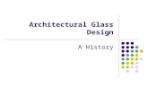 Architectural Glass Design A History. Where? Where do you think you could find stained glass? In groups of 2/3 take 5 minutes to write a list of places.