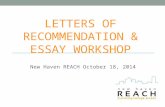 LETTERS OF RECOMMENDATION & ESSAY WORKSHOP New Haven REACH October 18, 2014.