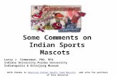 Some Comments on Indian Sports Mascots Larry J. Zimmerman, PhD, RPA Indiana University-Purdue University Indianapolis & Eiteljorg Museum With thanks to.