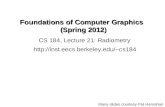 Foundations of Computer Graphics (Spring 2012) CS 184, Lecture 21: Radiometry cs184 Many slides courtesy Pat Hanrahan.
