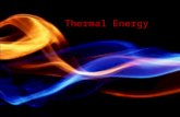 Thermal Energy. Temperature All particles in an object are constantly in motion therefore, each object has kinetic energy. Temperature is a measure of.