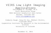 VIIRS Low Light Imaging Applications Christopher D. Elvidge, Ph.D. Earth Observation Group NOAA National Geophysical Data Center Boulder, Colorado USA.