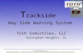 Way Side Warning System Toth Industries, LLC Arlington Heights, IL T rackside.