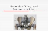 Bone Grafting and Reconstruction. Introduction  Historical background: Surgeons have gained their experience in reconstruction from the numerous wars.