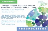 Odessa School District Dental Benefits Effective July 1, 2014 Opportunity to make changes/enroll Base & Buy-Up Plans Buy-Up plan includes a $1500 annual.