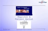 1 14 October 2003medXchange© Private & Confidential Dental Implant Register & Patient Dental Profile.