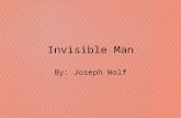 Invisible Man By: Joseph Wolf. COLGATE Hello, my name is Joe, I have the super power of invisibility.