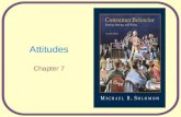 Attitudes Chapter 7. 7-2 The Power of Attitudes Attitude: –A lasting, general evaluation of people (including oneself), objects, advertisements, or issues.