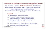 Influence of Blood Flow on the Coagulation Cascade Nina Marianne Andersen, Mads Peter Sørensen, Emil Sokoler Department of Mathematics (MAT), Techn. Univ.