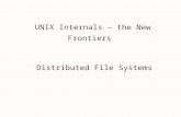 1 UNIX Internals – the New Frontiers Distributed File Systems.