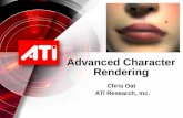 Chris Oat ATI Research, Inc. Advanced Character Rendering.
