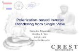 Polarization-based Inverse Rendering from Single View Daisuke Miyazaki Robby T. Tan Kenji Hara Katsushi Ikeuchi