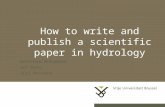 1 How to write and publish a scientific paper in hydrology Getachew Mohammed Jef Dams Jiri Nossent.