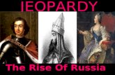 JEOPARDY The Rise Of Russia Categories 100 200 300 400 500 100 200 300 400 500 100 200 300 400 500 100 200 300 400 500 100 200 300 400 500 Early Russia.