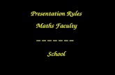 Presentation Rules Maths Faculty _ _ _ _ _ _ _ School.
