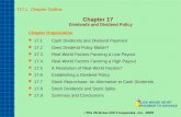 T17.1 Chapter Outline Chapter 17 Dividends and Dividend Policy Chapter Organization 17.1Cash Dividends and Dividend Payment 17.2Does Dividend Policy Matter?