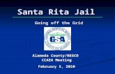 Santa Rita Jail Going off the Grid Alameda County/RESCO CCAEA Meeting February 5, 2010.