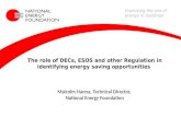 The role of DECs, ESOS and other Regulation in identifying energy saving opportunities Malcolm Hanna, Technical Director, National Energy Foundation Improving.
