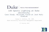 LED Sports Lighting at Duke University Case Study: Williams Field at Jack Katz Stadium Casey A. Collins, PE, CEM Duke University Facilities Management.