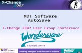 X-Change 2007 User Group Conference MDT Software AutoSave.