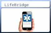 LifeBridge.  The LifeBridge project is a Smart City E-Health innovation. The solution will considerably shorten the first-aid response delay in case.