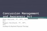 Concussion Management and Awareness Act Dave Boyland, PT, DPT, SCS, ATC Maggie Reinhard, PT, DPT, ATC Goldwyn & Boyland Physical Therapy.