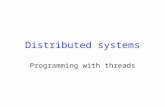 Distributed systems Programming with threads. Reviews on OS concepts Each process occupies a single address space.