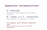 Hypertree Decompositions G. Gottlob Technical University of Vienna, Austria N. Leone and F. Scarcello University of Calabria, Italy For papers and further.