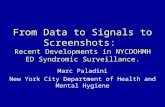 From Data to Signals to Screenshots: Recent Developments in NYCDOHMH ED Syndromic Surveillance. Marc Paladini New York City Department of Health and Mental.