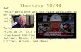 Thursday 10/30 RAP Which president was the first president to be born in a hospital? He was also the first president to go on record as having seen a UFO!!!
