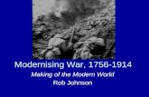 Modernising War, 1756-1914 Making of the Modern World Rob Johnson.