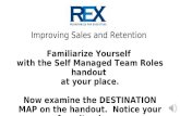 Improving Sales and Retention Familiarize Yourself with the Self Managed Team Roles handout at your place. Now examine the DESTINATION MAP on the handout.