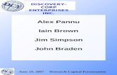June 29, 2007 Research Capital Presentation Alex Pannu Iain Brown Jim Simpson John Braden DISCOVERY-CORP ENTERPRISES INC.