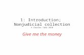 1: Introduction; Nonjudicial collection © Charles Tabb 2010 Give me the money.