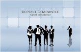 DEPOSIT GUARANTEE Agent orientation. What is Deposit Guarantee Deposit Guarantee is a unique product that offers tenants a reprieve from having to pay.