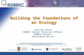 Http:// Building the Foundations of an Ecology Caroline Drury RUBRIC Senior Technical Officer RUBRIC Project druryc@usq.edu.au.