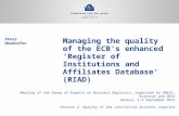 Managing the quality of the ECB’s enhanced ‘Register of Institutions and Affiliates Database‘ (RIAD) Meeting of the Group of Experts on Business Registers,