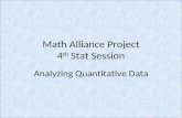 Math Alliance Project 4 th Stat Session Analyzing Quantitative Data.