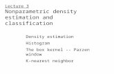 Lecture 3 Nonparametric density estimation and classification Density estimation Histogram The box kernel -- Parzen window K-nearest neighbor.